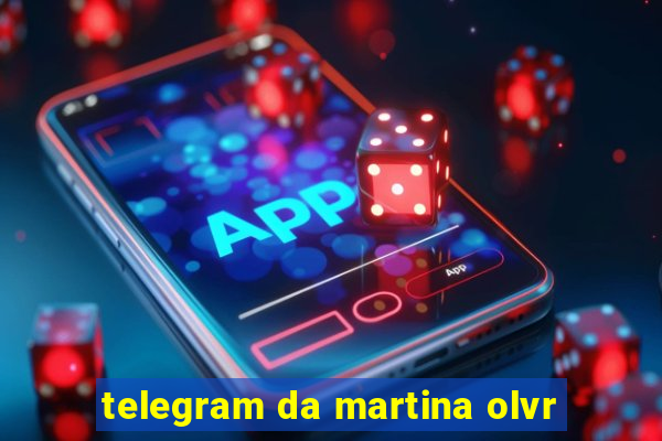 telegram da martina olvr